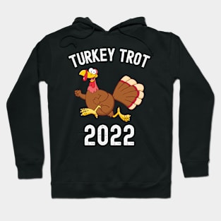 Turkey Trot 2022 Thanksgiving Turkey Day Gift Hoodie